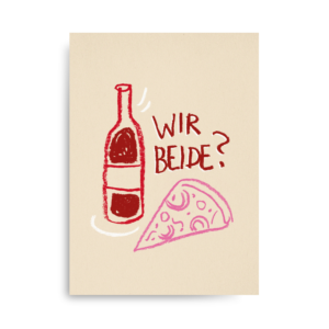 Wir beide? (Pizza & Wein)